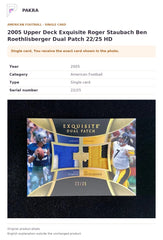 Item details and original photo for 2005 Upper Deck Exquisite Roger Staubach Ben Roethlisberger Dual Patch 22/25 HD.