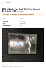 Item details and original photo for 2015-16 Panini Noir Black And White Anthony Davis Auto 30/35 Pelicans.