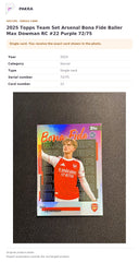 Item details and original photo for 2025 Topps Team Set Arsenal Bona Fide Baller Max Dowman RC #22 Purple 72/75.