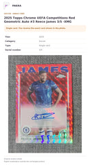 Item details and original photo for 2025 Topps Chrome UEFA Competitions Red Geometric Auto #3 Reece James 3/5 -XMG.