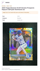 Item details and original photo for 2025 Topps Bowman Draft Chrome Prospects Popcorn SSP Josh Hammond 1st.