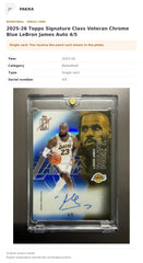Item details and original photo for 2025-26 Topps Signature Class Veteran Chrome Blue LeBron James Auto 4/5.