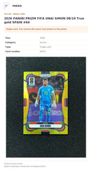 Item details and original photo for 2026 PANINI PRIZM FIFA UNAI SIMON 08/10 True gold SPAIN #64.