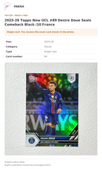 Item details and original photo for 2025-26 Topps Now UCL #89 Desire Doue Seals Comeback Black /10 France.