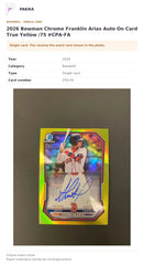 Item details and original photo for 2026 Bowman Chrome Franklin Arias Auto On Card True Yellow /75 #CPA-FA.