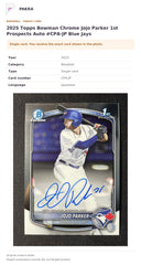 Item details and original photo for 2025 Topps Bowman Chrome Jojo Parker 1st Prospects Auto #CPA-JP Blue Jays.