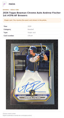 Item details and original photo for 2026 Topps Bowman Chrome Auto Andrew Fischer 1st #CPA-AF Brewers.