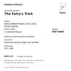 POP MART SKULLPANDA Petals in Four Acts - The Fairy's Trick — PAKRA specification card with manufacturer series-reference size and materials, for 1 selected figure.