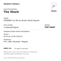 POP MART CRYBABY Cry Me an Ocean - The Shark — PAKRA specification card for 1 selected figure. Manufacturer series-reference height; series materials and age 15+ guidance.