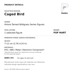 POP MART Hirono Tamed Wildgrass - Caged Bird — PAKRA specification card with manufacturer series-reference size and materials, for 1 selected figure.