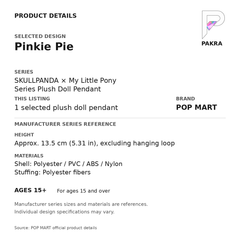 POP MART SKULLPANDA x My Little Pony - Pinkie Pie Plush Pendant — PAKRA product specification card with manufacturer series-reference height, materials and ages 15+, for one selected plush doll pendant.