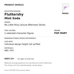 POP MART My Little Pony Leisure Afternoon - Fluttershy - Mint Soda — PAKRA specification card for 1 selected character figure; ABS/PVC, ages 15+, individual design height not verified.