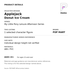 POP MART My Little Pony Leisure Afternoon - Applejack - Donut Ice Cream — PAKRA specification card for 1 selected character figure; ABS/PVC, ages 15+, individual design height not verified.