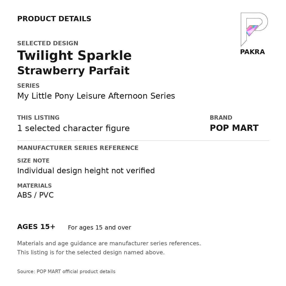 POP MART My Little Pony Leisure Afternoon - Twilight Sparkle - Strawberry Parfait — PAKRA specification card for 1 selected character figure; ABS/PVC, ages 15+, individual design height not verified.