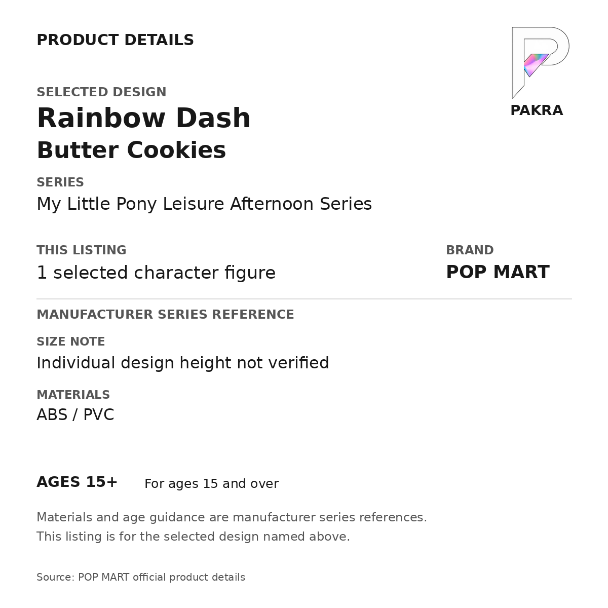 POP MART My Little Pony Leisure Afternoon - Rainbow Dash - Butter Cookies — PAKRA specification card for 1 selected character figure; ABS/PVC, ages 15+, individual design height not verified.