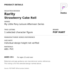 POP MART My Little Pony Leisure Afternoon - Rarity - Strawberry Cake Roll — PAKRA specification card for 1 selected character figure; ABS/PVC, ages 15+, individual design height not verified.
