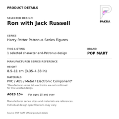 POP MART Harry Potter Patronus - Ron with Jack Russell — PAKRA product specification card with manufacturer series-reference height, materials and age guidance, for one selected figure.