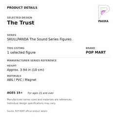 POP MART SKULLPANDA The Sound - The Trust — PAKRA product specification card with manufacturer series-reference height, materials and ages 15+, for one selected figure.