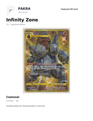 PAKRA Japanese Infinity Zone Coalossal 117/100 UR card example; possible booster pull, not guaranteed