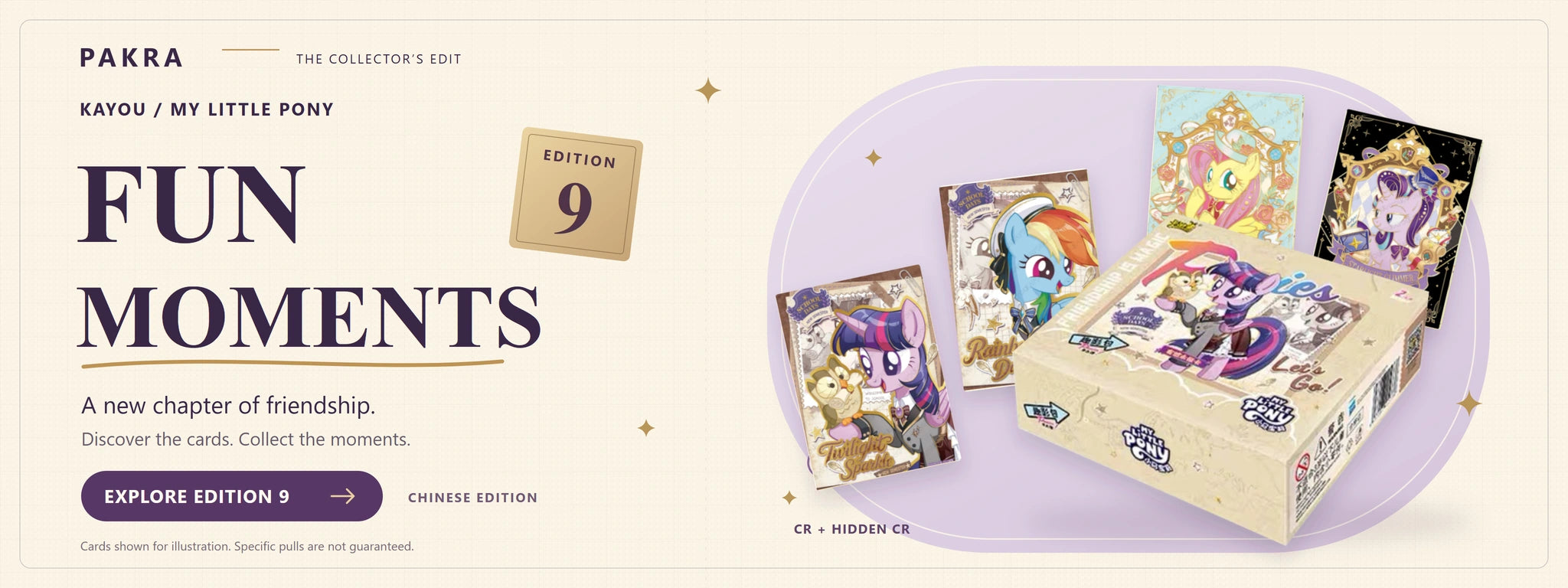 PAKRA KAYOU My Little Pony Fun Moments Edition 9 Chinese edition box with CR and Hidden CR cards